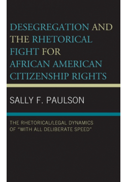 Desegregation and the Rhetorical Fight for African American Citizenship Rights