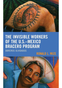 The Invisible Workers of the U.S.-Mexico Bracero Program