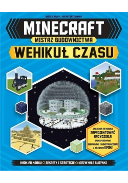 Minecraft. Mistrz budownictwa. Wehikuł czasu