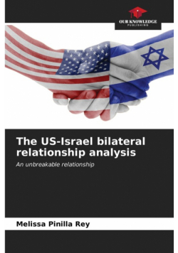 The US-Israel bilateral relationship analysis