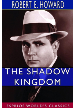 The Shadow Kingdom (Esprios Classics)