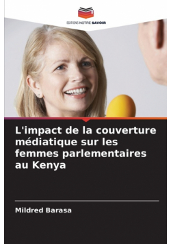 L'impact de la couverture médiatique sur les femmes parlementaires au Kenya