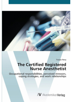 The Certified Registered Nurse Anesthetist