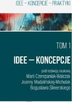Ku życiu wartościowemu Tom 1 Idee Koncepcje