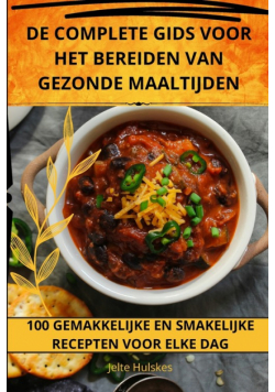 De Complete Gids Voor Het Bereiden Van Gezonde Maaltijden
