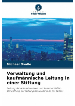 Verwaltung und kaufmännische Leitung in einer Stiftung