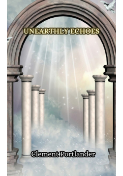 Unearthly Echoes