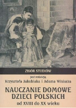 Nauczanie domowe dzieci polskich od XVIII do XX