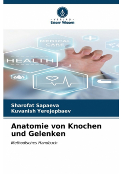 Anatomie von Knochen und Gelenken
