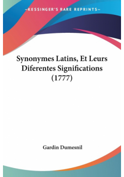 Synonymes Latins, Et Leurs Diferentes Significations (1777)