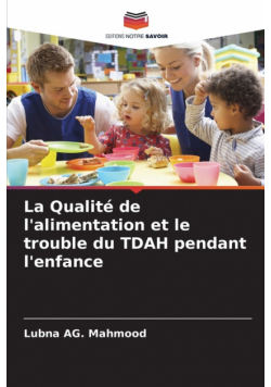 La Qualité de l'alimentation et le trouble du TDAH pendant l'enfance