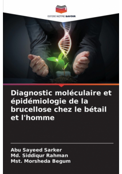 Diagnostic moléculaire et épidémiologie de la brucellose chez le bétail et l'homme