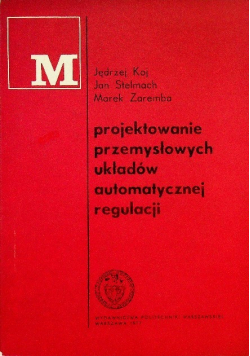 Projektowanie przemysłowych układów automatycznej regulacji