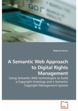 A Semantic Web Approach to Digital Rights Management