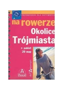 Przewodnik dla aktywnych na rowerze- Okolice Trójmiasta, Nowa