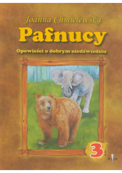 Pafnucy Opowieści o dobrym niedźwiedziu część 3