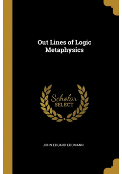 Out Lines of Logic Metaphysics