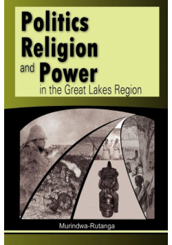 Politics, Religion and Power in the Great Lakes Region