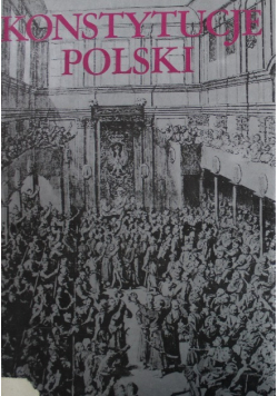 Konstytucje Polski Tom I