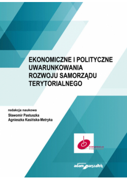 Ekonomiczne i polityczne uwarunkowania rozwoju samorządu terytorialnego