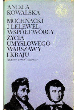 Mochnacki I Lelewel. Współtwórcy Życia