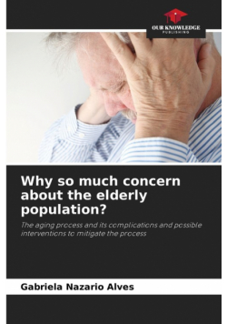 Why so much concern about the elderly population?