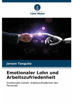 Emotionaler Lohn und Arbeitszufriedenheit