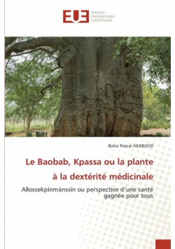 Le Baobab, Kpassa ou la plante à la dextérité médicinale
