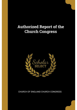 Authorized Report of the Church Congress