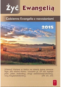 Żyć Ewangelią Codzienna Ewangelia z rozważaniami 2015