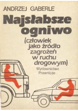 Najsłabsze ogniwo (człowiek jako źródło zagrożeń w ruchu drogowym)