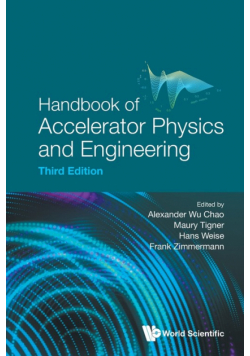 Handbook of Accelerator Physics and Engineering