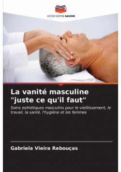 La vanité masculine "juste ce qu'il faut"