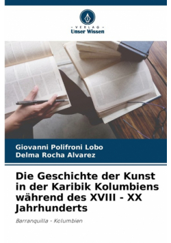Die Geschichte der Kunst in der Karibik Kolumbiens während des XVIII - XX Jahrhunderts
