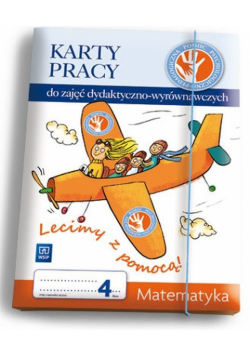 Lecimy z pomocą 4 Matematyka Karty pracy do zajęć dydaktyczno-wyrównawczych