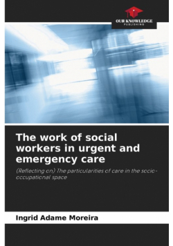 The work of social workers in urgent and emergency care