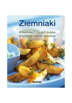 Ziemniaki w kuchniach różnych krajów przystawki i dania obiadowe