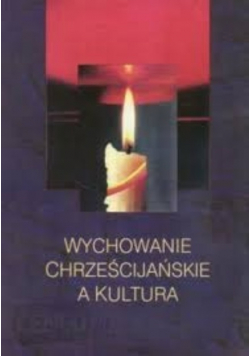 Wychowanie chrześcijańskie a kultura