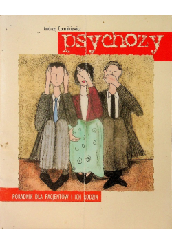 Psychozy Poradnik dla pacjentów i ich rodzin
