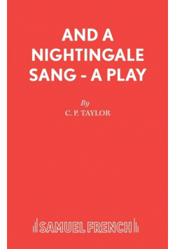 And A Nightingale Sang - A Play