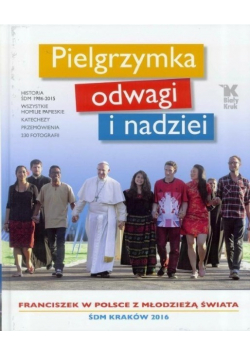 Pielgrzymka odwagi i nadziei