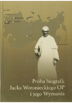Próba biografii Jacka Woronieckiego OP i jego Wyznania