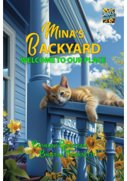 Mina's Backyard - Welcome to Our Place