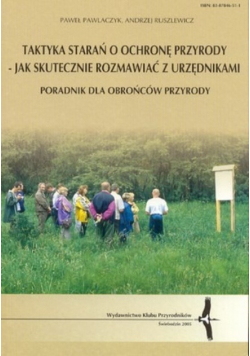 Taktyka starań o ochronę przyrody jak skutecznie rozmawiać z urzędnikami