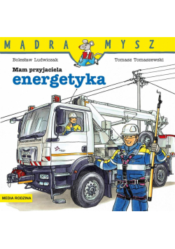Mądra Mysz. Mam przyjaciela energetyka