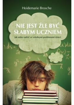 Nie jest źle być słabym uczniem
