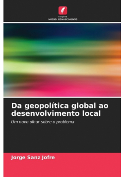 Da geopolítica global ao desenvolvimento local
