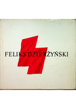 Feliks Dzierżyński 1877 - 1926
