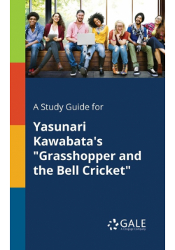 A Study Guide for Yasunari Kawabata's "Grasshopper and the Bell Cricket"