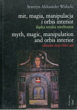Mit, magia, manipulacja i orbis interior